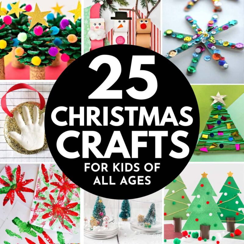 25 Christmas Crafts for kids of all ages (image has 8 Christmas crafts, a black circle with white text)